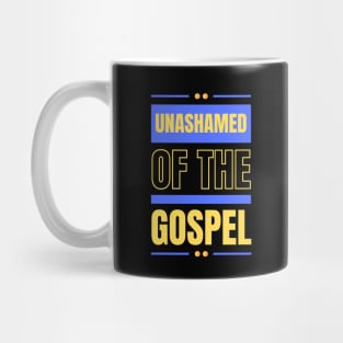 Unashamed Of The Gospel | Romans 1:16 Mug